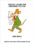 MINI BENJI - CERCASI LAVORO PER GERONIMO STILTON