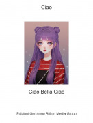 Ciao Bella Ciao - Ciao