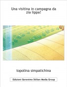 topolina simpatichina - Una visitina in campagna da zia lippa!