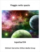 topolisa104 - Viaggio nello spazio