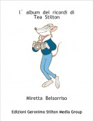 Miretta  Belsorriso - l`  album  dei  ricordi  diTea  Stilton