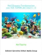 NoiTopina - Nell'Oceano Fondomarino con VOI TOPINI del Sito!!! <3
