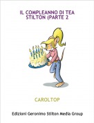 CAROLTOP - IL COMPLEANNO DI TEA STILTON (PARTE 2