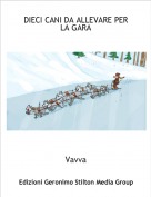 Vavva - DIECI CANI DA ALLEVARE PER LA GARA