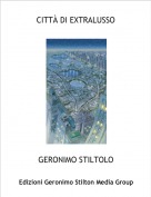 GERONIMO STILTOLO - CITT&Agrave; DI EXTRALUSSO