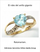 Ratomariam. - El robo del anillo gigante