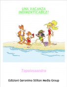 Topalessandra - UNA VACANZA INDIMENTICABILE!
