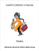 TRIARIA - CUANTO CONOCES A PAULINA