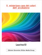 Laurina10 - Il  misterioso caso dei colori dell' arcobaleno