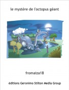 fromaiza18 - le myst&egrave;re de l'octopus g&eacute;ant