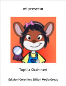 Topilla Occhineri - mi presento