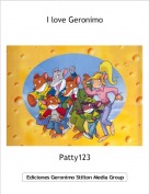Patty123 - I love Geronimo
