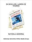 RATONILA MODERNA - EN BUSCA DEL LADR&Oacute;N DE TESOROS