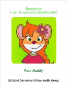 Pam Maddy - Detective( per il concorso EledolceAle)