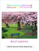 MaryF Leggitutto. - Una strepitosa giornata al parco per le Tea Sisters!!!