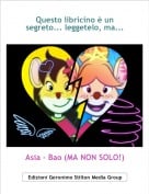 Asia - Bao (MA NON SOLO!) - Questo libricino &egrave; un segreto... leggetelo, ma...