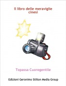 Topassa Cuoregentile - Il libro delle meraviglie cinesi