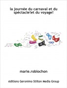 marie.roblochon - la journ&eacute;e du carnaval et du sp&eacute;ctacle!et du voyage!