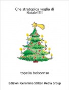 topelia belsorriso - Che stratopica voglia diNatale!!!!
