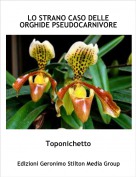 Toponichetto - LO STRANO CASO DELLE ORGHIDE PSEUDOCARNIVORE