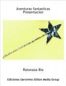 Ratonaza Bia - Aventuras fantasticas Presentacion