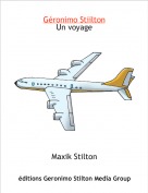Maxik Stilton - G&eacute;ronimo Stiilton     Un voyage