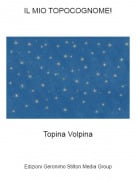 Topina Volpina - IL MIO TOPOCOGNOME!