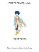 Topina Volpina - PER TOPOMIMILLINA