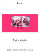 Topina Volpina - Avviso