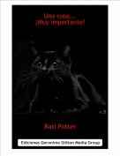 Rati Potter - Una cosa...&iexcl;Muy importante!