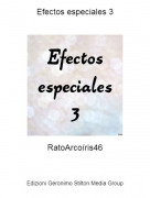 RatoArco&iacute;ris46 - Efectos especiales 3