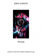 Annya - para ryuko/lu