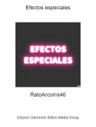 RatoArco&iacute;ris46 - Efectos especiales