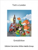 GretaStilton - Tutti a London