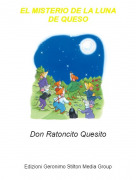 Don Ratoncito Quesito - EL MISTERIO DE LA LUNADE QUESO