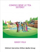 GIUGY-VILU - CONOSCI BENE LE TEA SISTERS?