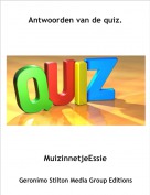 MuizinnetjeEssie - Antwoorden van de quiz.
