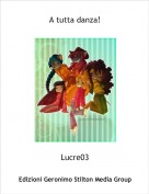 Lucre03 - A tutta danza!