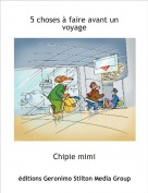 Chipie mimi - 5 choses &agrave; faire avant un voyage