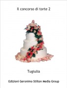 Tugiulia - Il concorso di torte 2