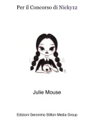 Julie Mouse - Per il Concorso di Nicky12