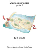 Julie Mouse - Un drago per amicoparte 2