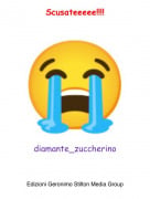 diamante_zuccherino - Scusateeeee!!!!