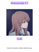 ryuko - Ando perdida T.T