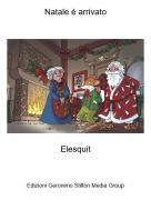Elesquit - Natale &eacute; arrivato