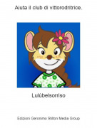 Lul&ugrave;belsorriso - Aiuta il club di vittorodritrice.