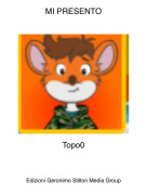 Topo0 - MI PRESENTO