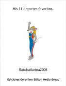 Ratobailarina2008 - Mis 11 deportes favoritos.