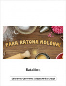 Ratalibro - PARA RATONA MOLONA!