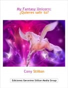 Cony Stilton - My Fantasy Unicorn: &iquest;Quieres salir t&uacute;?